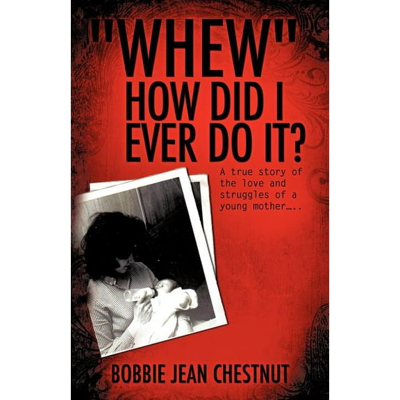 "Whew" How Did I Ever Do It?, (Paperback)