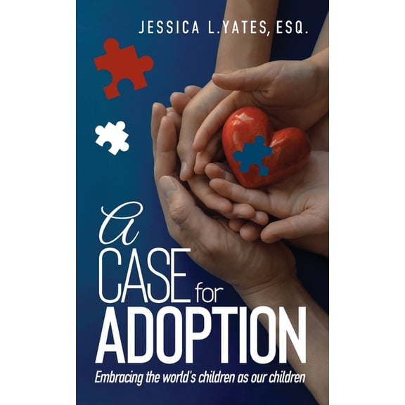 A Case for Adoption: Embracing the world's children as our children, (Paperback)