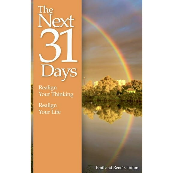 The Next 31 Days: Realign Your Thinking, Realign Your Life, (Paperback)