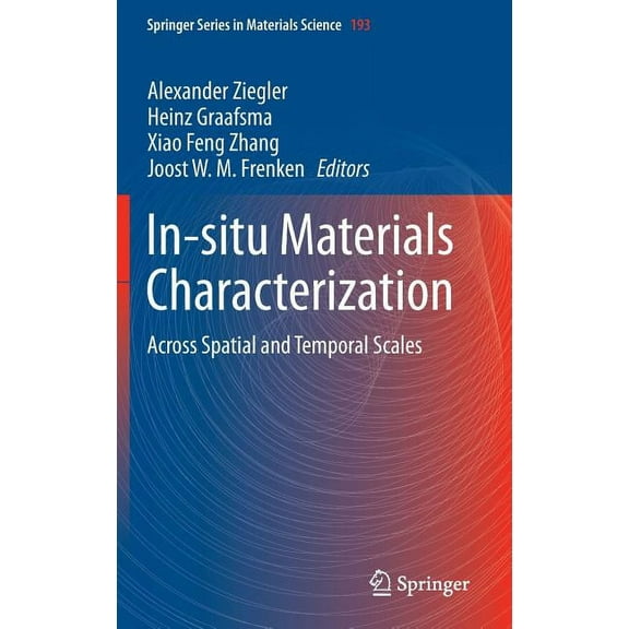 Springer Materials Science In-Situ Materials Characterization: Across Spatial and Temporal Scales, Book 193, (Hardcover)