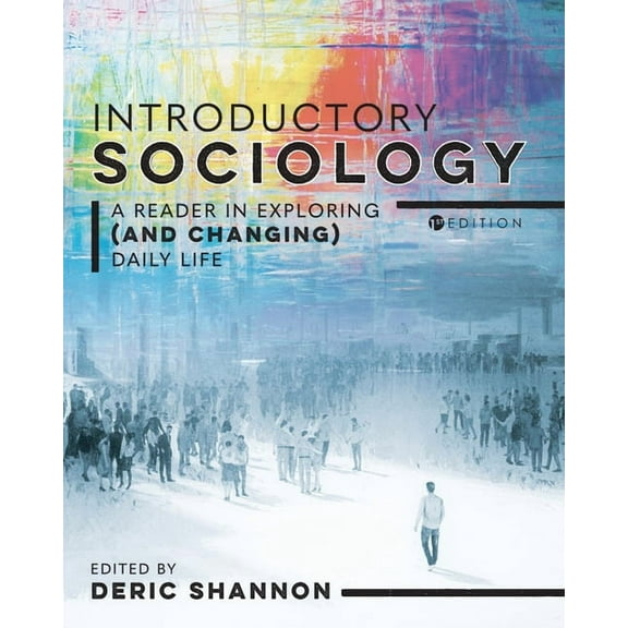 Introductory Sociology: A Reader in Exploring (and Changing) Daily Life, (Paperback)