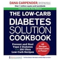 thumbnail image 1 of Pre-Owned The Low-Carb Diabetes Solution Cookbook: Prevent and Heal Type 2 Diabetes with 200 Ultra Low-Carb Recipes - All Recipes 5 Total Carbs or Fewer! (Paperback) 1592337295 9781592337293, 1 of 1