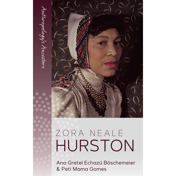 Anthropology's Ancestors Zora Neale Hurston, Book 9, (Paperback)