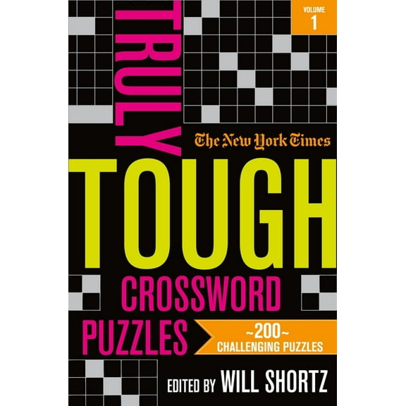The New York Times Truly Tough Crossword Puzzles, Volume 1: 200 Challenging Puzzles, (Paperback)