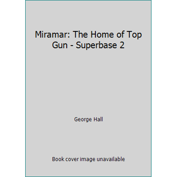 Pre-Owned Miramar: The Home of Top Gun - Superbase 2 (Paperback) 0850458455 9780850458459