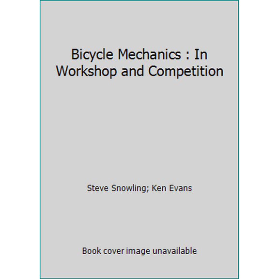 Pre-Owned Bicycle Mechanics : In Workshop and Competition (Paperback) 094765514X 9780947655143