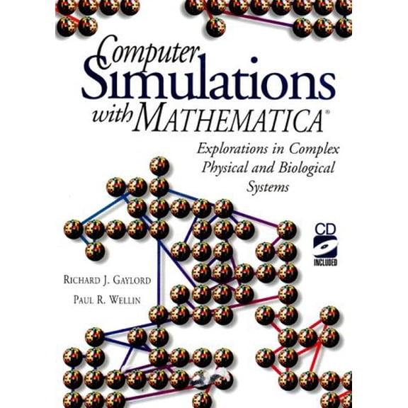 Pre-Owned Computer Simulations with Mathematica (R): Explorations in Complex Physical and Biological Systems (Hardcover) 0387942742 9780387942742