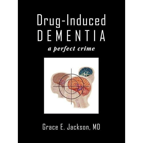 Drug-Induced Dementia: a perfect crime (Paperback)