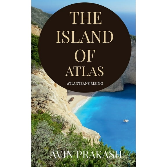 The island of Atlas: Atlanteans rising, (Paperback)