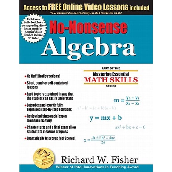Pre-Owned No-Nonsense Algebra: Part of the Mastering Essential Math Skills Series (Paperback 9780984362998) by Richard W Fisher