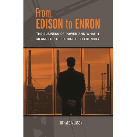 From Edison to Enron: The Business of Power and What It Means for the Future of Electricity (Paperback)