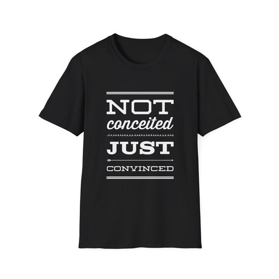 Funny Convinced Sarcasm Positive Attitude Novelty Tees