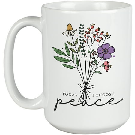 

Today I Choose Peace Quote with Flowers Art Merch Gift White 15oz Ceramic Mug