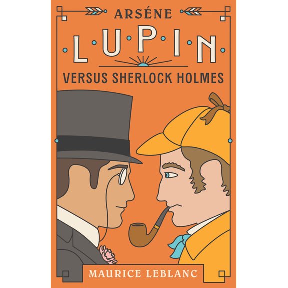Vintage Classics Arsène Lupin Versus Sherlock Holmes, (Paperback)