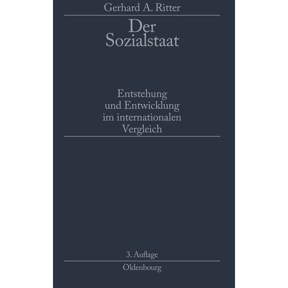Der Sozialstaat: Entstehung Und Entwicklung Im Internationalen Vergleich, (Hardcover)