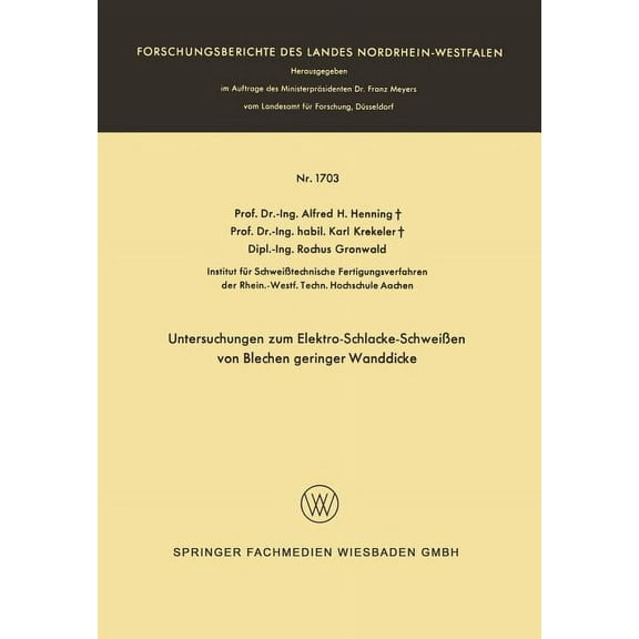 Untersuchungen Zum Elektro-Schlacke-Schweißen Von Blechen Geringer Wanddicke, (Paperback)
