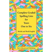 Kit's Graded Spelling Lists Complete Graded Spelling Lists for Years One to Six: British and World English, (Paperback)