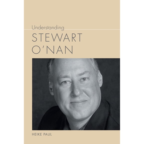 Pre-Owned Understanding Stewart O'Nan (Hardcover) by Heike Paul