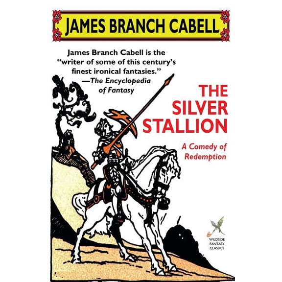 The Silver Stallion: A Comedy of Redemption, (Paperback)