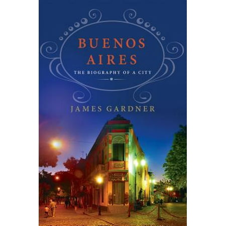 Buenos Aires: The Biography of a City - eBook
