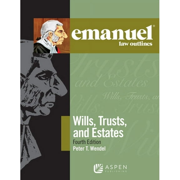 Emanuel Law Outlines Emanuel Law Outlines for Wills, Trusts, and Estates, (Paperback)