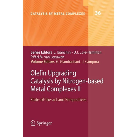 Catalysis by Metal Complexes Olefin Upgrading Catalysis by Nitrogen-Based Metal Complexes II: State of the Art and Perspectives, Book 36, (Paperback)