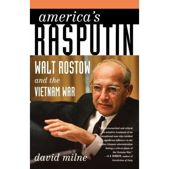 America's Rasputin: Walt Rostow and the Vietnam War, (Paperback)