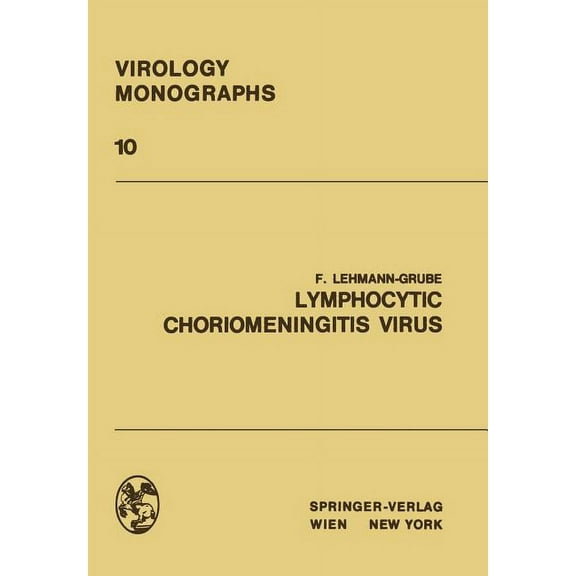 Virology Monographs Die Virusforschung i Lymphocytic Choriomeningitis Virus, Book 10, (Paperback)