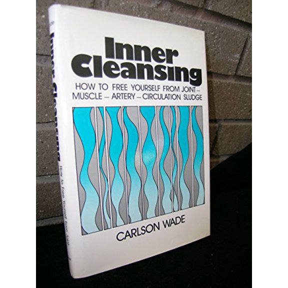 Pre-Owned Inner cleansing: How to free yourself from joint-muscle-artery-circulation sludge, 9780134655833, 0134655834, Hardcover, First Edition edition