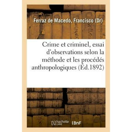 Crime Et Criminel, Essai Synth Tique D'observations Anatomiques, Physiologiques,