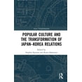 thumbnail image 1 of Pre-Owned Asia's Transformations Popular Culture and the Transformation of Japan-Korea Relations, (Hardcover), 1 of 1