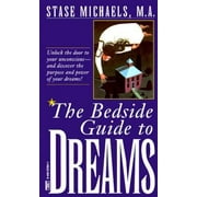 Bedside Guide to Dreams: Unlock the Door to Your Unconscious-and Discover the Power and Purpose of Your Dreams [Mass Market Paperback - Used]