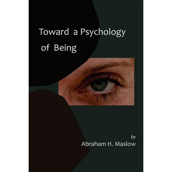 Toward a Psychology of Being-Reprint of 1962 Edition First Edition, (Paperback)