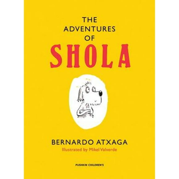 Pre-Owned The Adventures of Shola (Hardcover 9781782690092) by Bernardo Atxaga, Margaret Jull Costa
