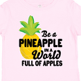 thumbnail image 4 of Inktastic Be a Pineapple in a World Full of Apples Boys or Girls Toddler T-Shirt, 4 of 5