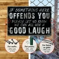 thumbnail image 4 of Vintage Garage Decor Funny Sarcasm Metal Tin Signs Home Bar Man Cave Wall Decor Gifts 12 X 8 Inches if Something Here Offends You Please Let Us Know, 4 of 7