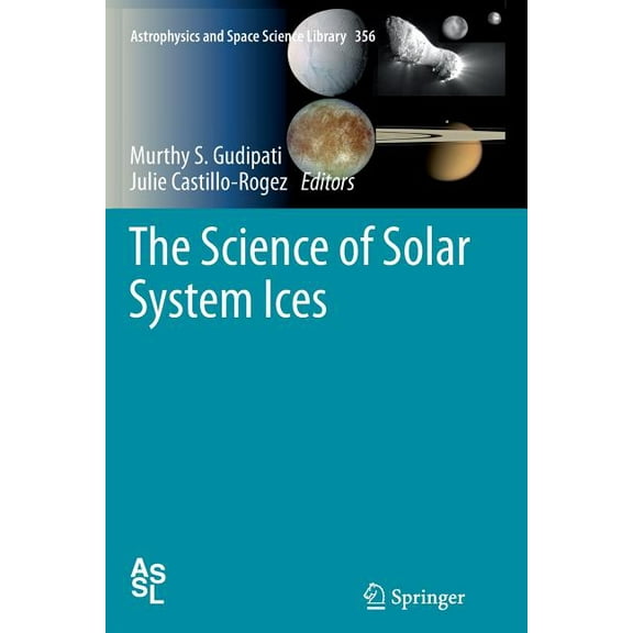 Astrophysics and Space Science Library The Science of Solar System Ices, Book 356, (Paperback)