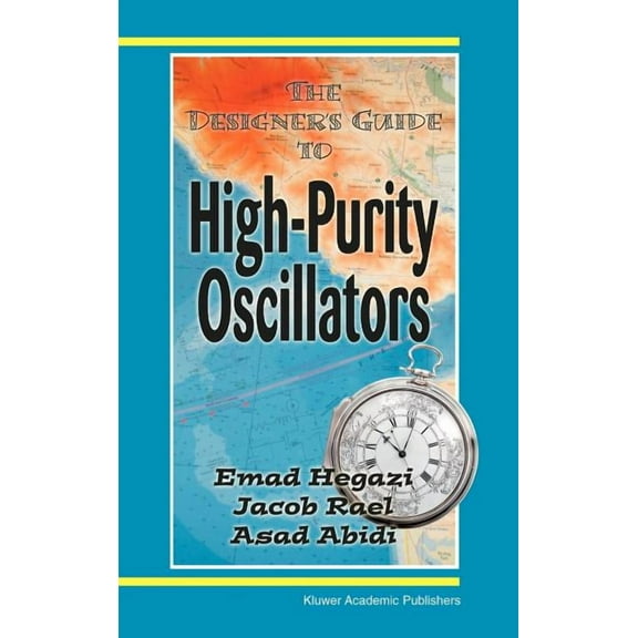 Designer's Guide Book The Designer's Guide to High-Purity Oscillators, (Hardcover)