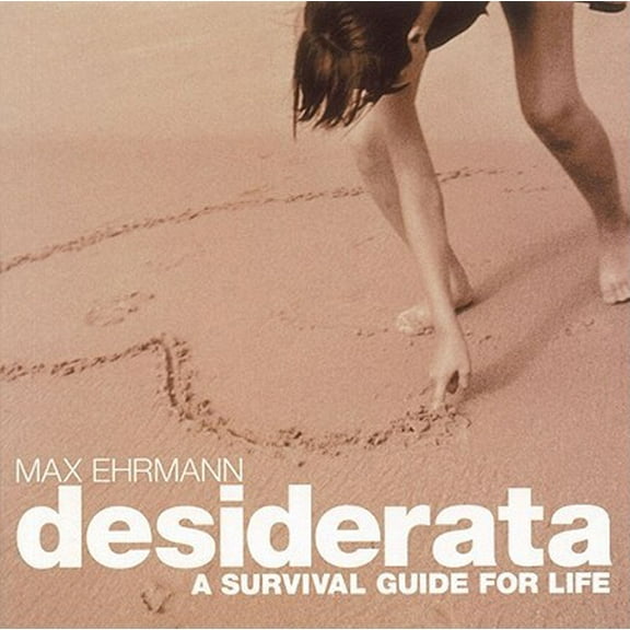 Pre-Owned Desiderata: A Survival Guide for Life (Paperback) 0740740016 9780740740015