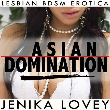 Asian Domination - Lesbian BDSM Erotica -