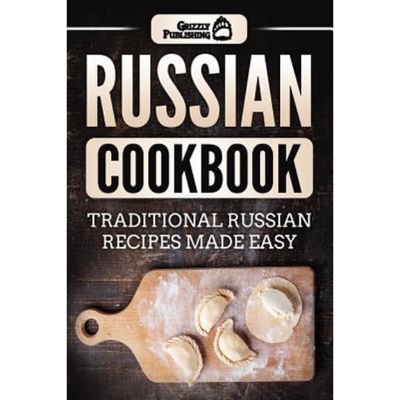 Russian Cookbook: Traditional Russian Recipes Made Easy (Paperback)