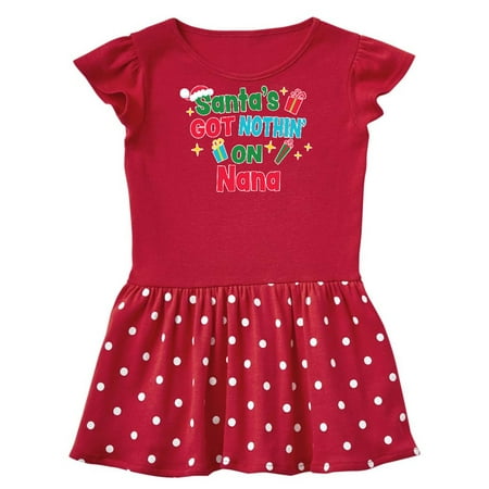 

Inktastic Santa s Got Nothin on Nana with Christmas Presents Gift Baby Girl Dress