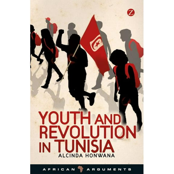 African Arguments Youth and Revolution in Tunisia, (Paperback)