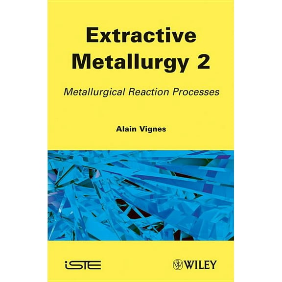 Extractive Metallurgy 2: Metallurgical Reaction Processes (Hardcover)