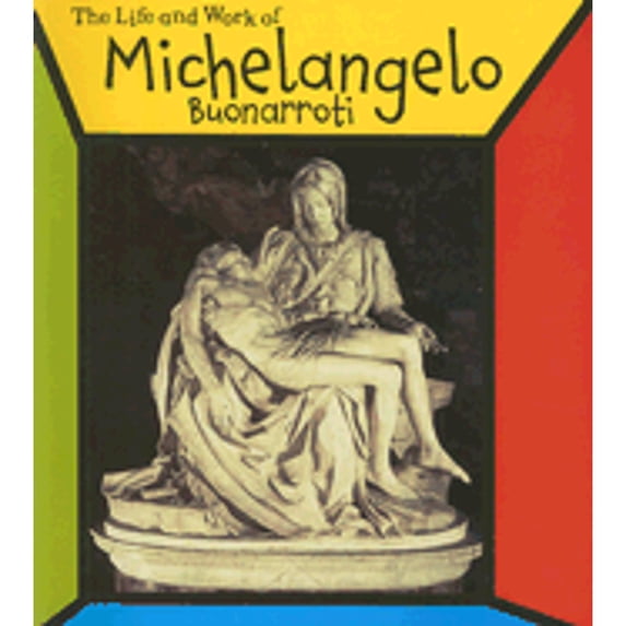 Pre-Owned Life and Work Of...(Paperback): Michelangelo Buonarroti (Edition 2) (Paperback)