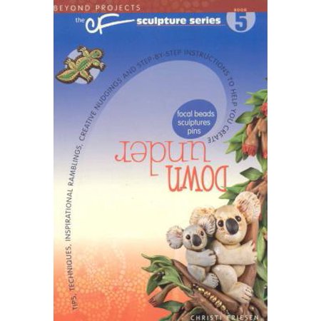 Down Under (Beyond Projects: The CF Sculpture Series, Book 5), Used [Paperback]