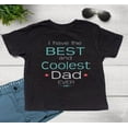 thumbnail image 2 of NanyCraft's I Have The Best and Coolest Dad Ever Girl T-Shirt, 2 of 2