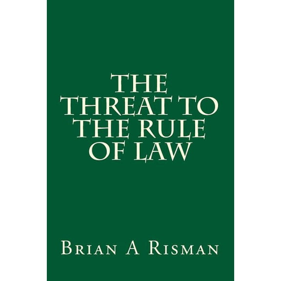The Threat to the Rule of Law (Paperback)