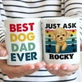 thumbnail image 5 of Personalized Best Dog Dad Ever Mug Custom Dogs Coffee Mugs Cups 11oz 15oz Birthday Fathers Day Christmas Gifts For Dog Dad Puppy Owners Pet Lovers With Custom Dog Breed And Name, 5 of 7