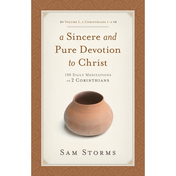 Pre-Owned A Sincere and Pure Devotion to Christ, Volume 1: 100 Daily Meditations on 2 Corinthians (2 Corinthians 1-6) (Paperback) 1433511509 9781433511509